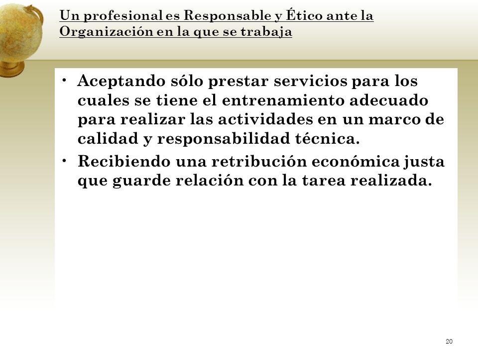 Un profesional es Responsable y Ético ante la Organización en la que se trabaja