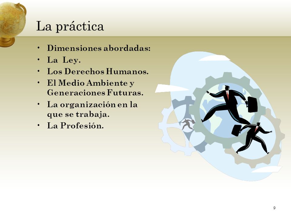 La práctica Dimensiones abordadas: La Ley. Los Derechos Humanos. El Medio Ambiente y Generaciones Futuras.