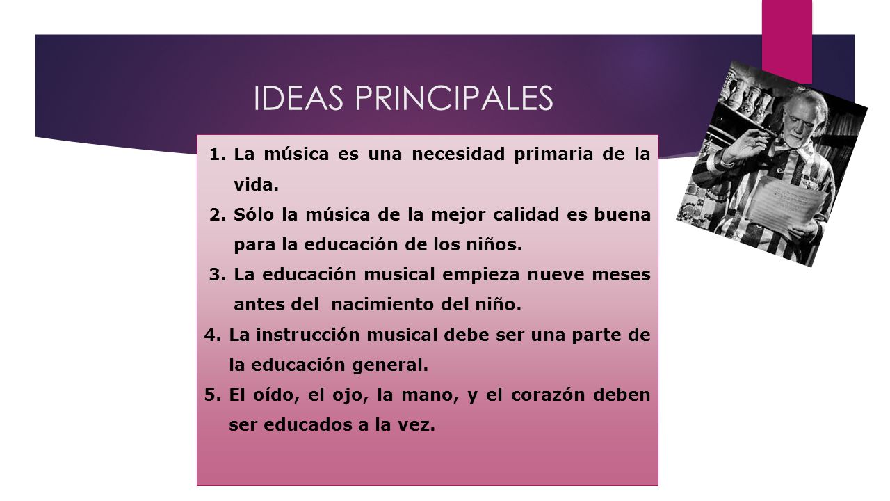 IDEAS PRINCIPALES La música es una necesidad primaria de la vida.