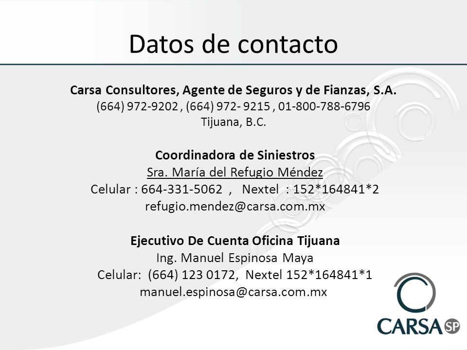 Datos de contacto Carsa Consultores, Agente de Seguros y de Fianzas, S.A. (664) , (664) ,