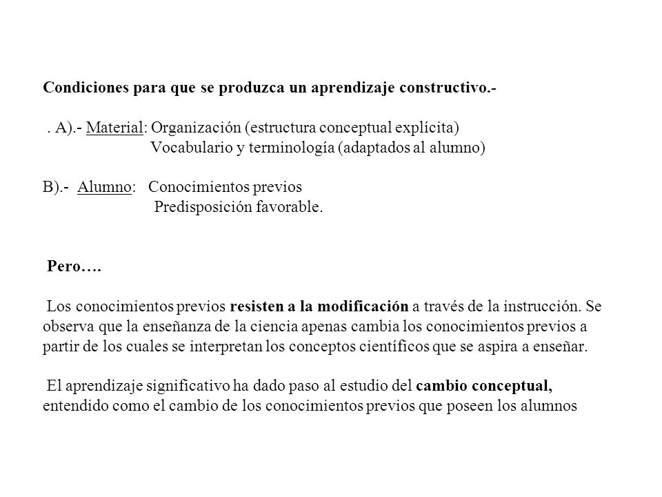 Condiciones para que se produzca un aprendizaje constructivo. -. A)