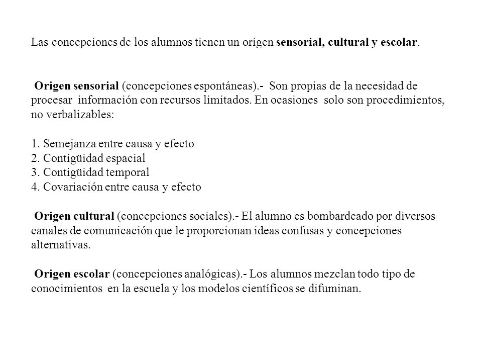 Las concepciones de los alumnos tienen un origen sensorial, cultural y escolar.