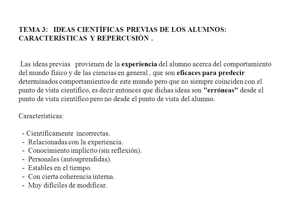TEMA 3: IDEAS CIENTÍFICAS PREVIAS DE LOS ALUMNOS: CARACTERÍSTICAS Y REPERCUSIÓN .