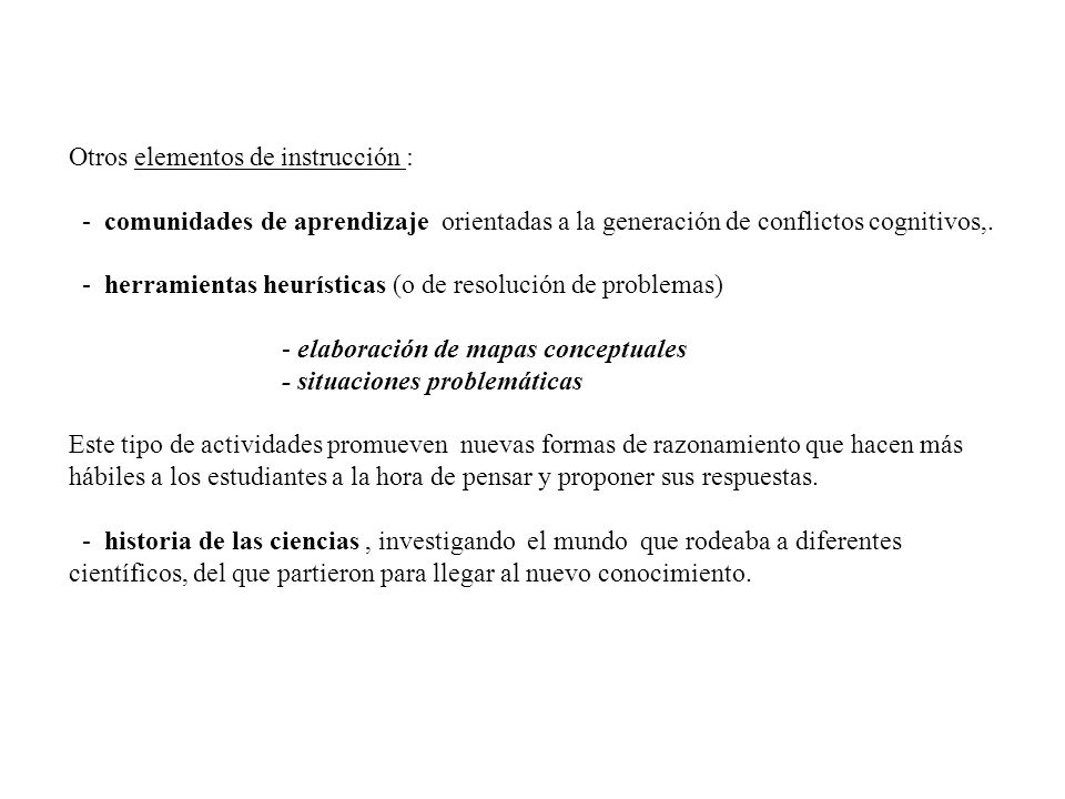 Otros elementos de instrucción : - comunidades de aprendizaje orientadas a la generación de conflictos cognitivos,.