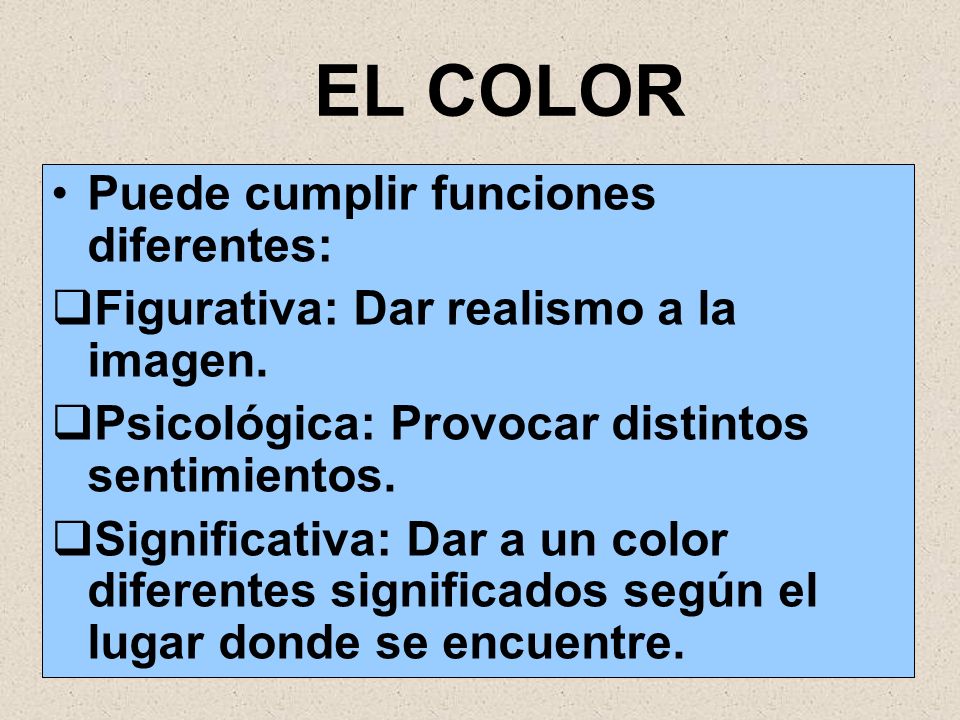 EL COLOR Puede cumplir funciones diferentes:
