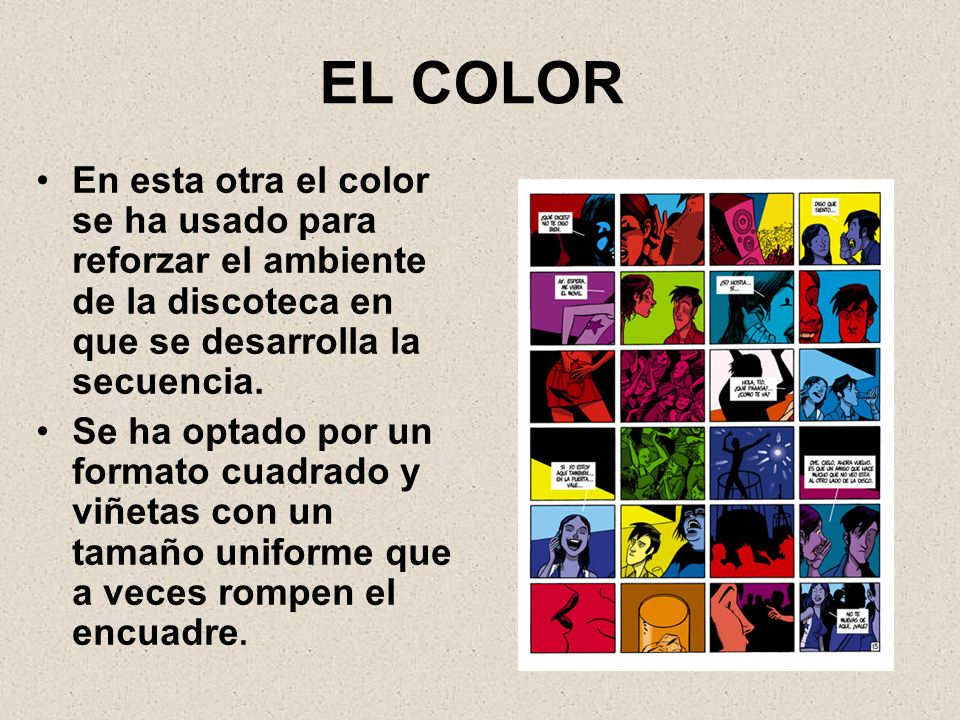 EL COLOR En esta otra el color se ha usado para reforzar el ambiente de la discoteca en que se desarrolla la secuencia.