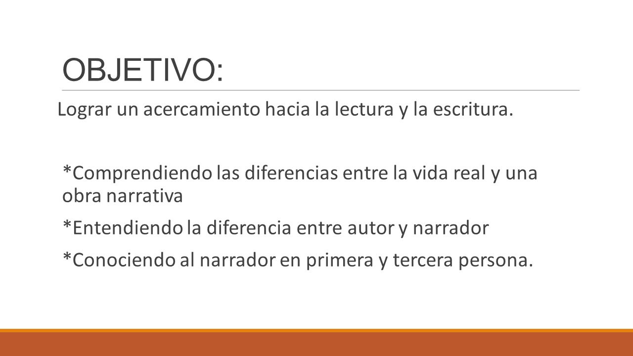 OBJETIVO: Lograr un acercamiento hacia la lectura y la escritura.