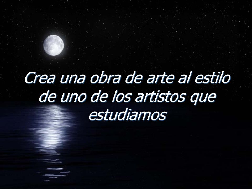 Crea una obra de arte al estilo de uno de los artistos que estudiamos