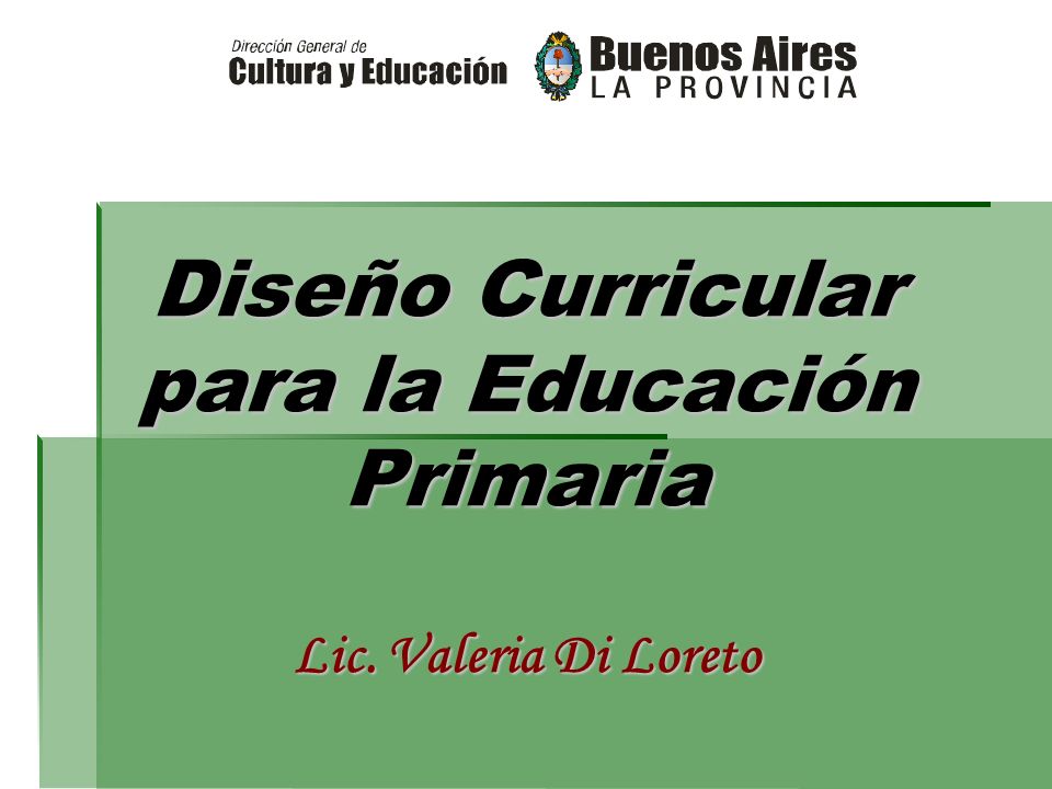 Diseño Curricular para la Educación Primaria Lic. Valeria Di Loreto