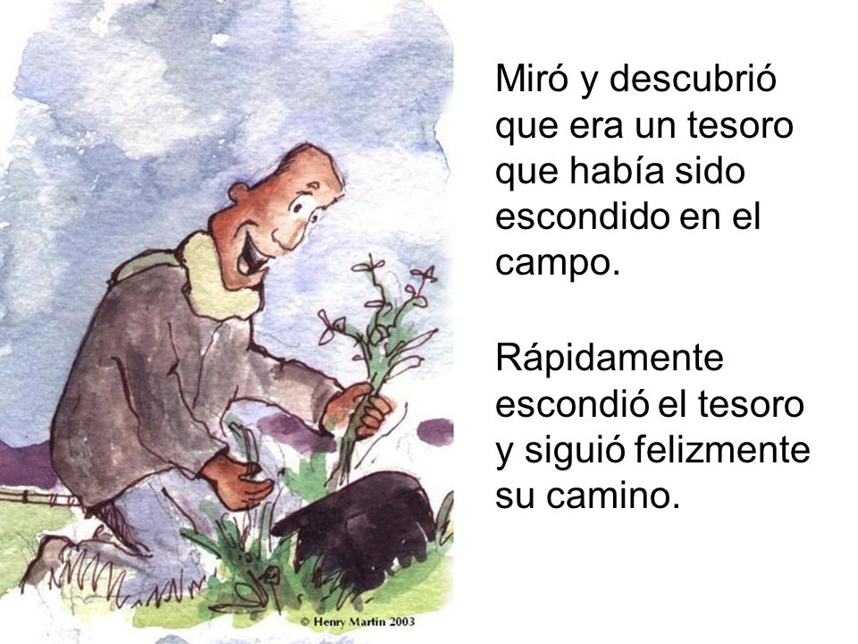 Miró y descubrió que era un tesoro que había sido escondido en el campo.