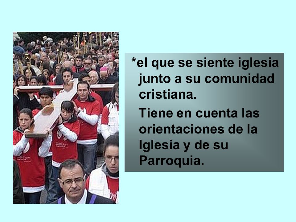 *el que se siente iglesia junto a su comunidad cristiana.
