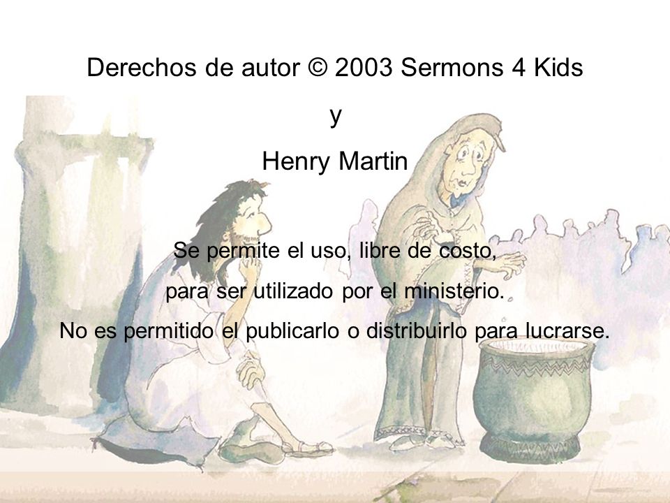 Derechos de autor © 2003 Sermons 4 Kids y Henry Martin