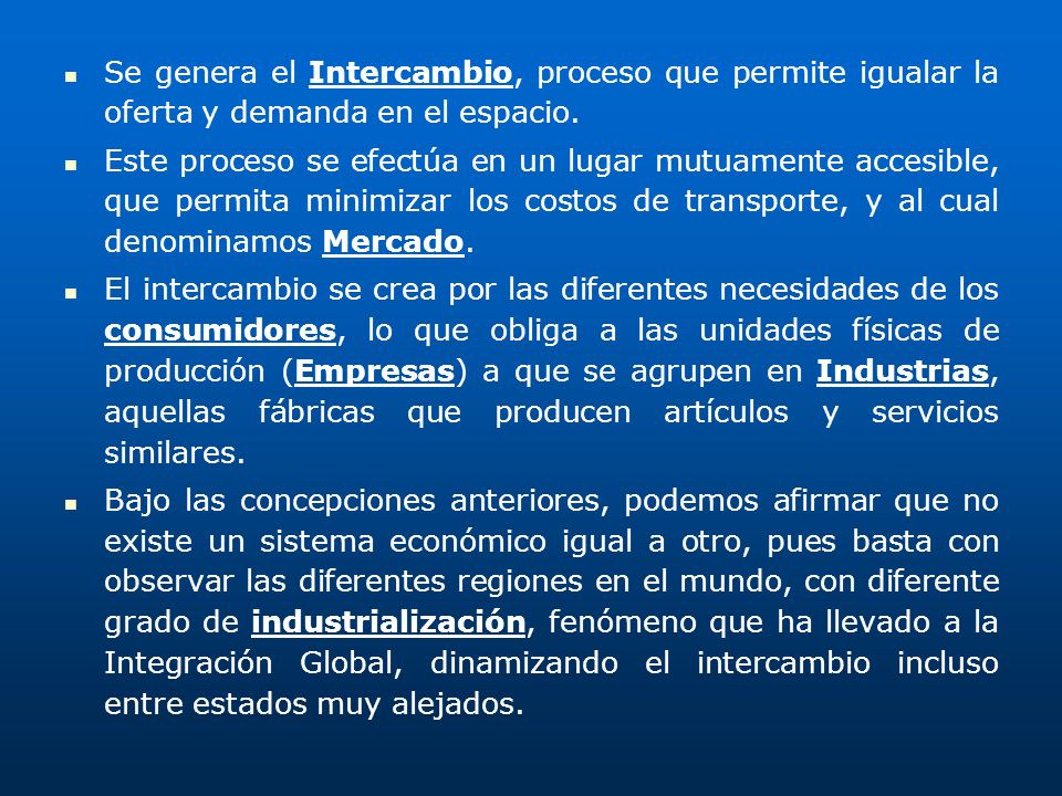 Se genera el Intercambio, proceso que permite igualar la oferta y demanda en el espacio.