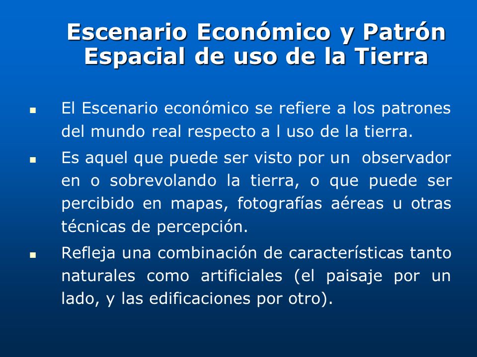 Escenario Económico y Patrón Espacial de uso de la Tierra