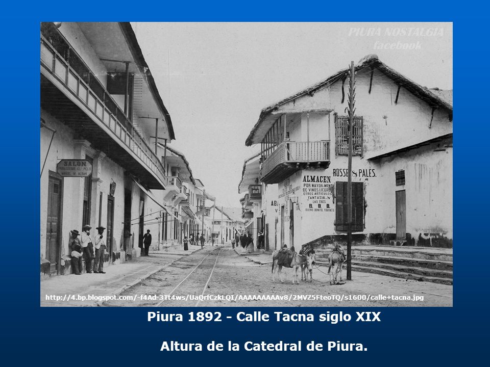 Piura Calle Tacna siglo XIX Altura de la Catedral de Piura.
