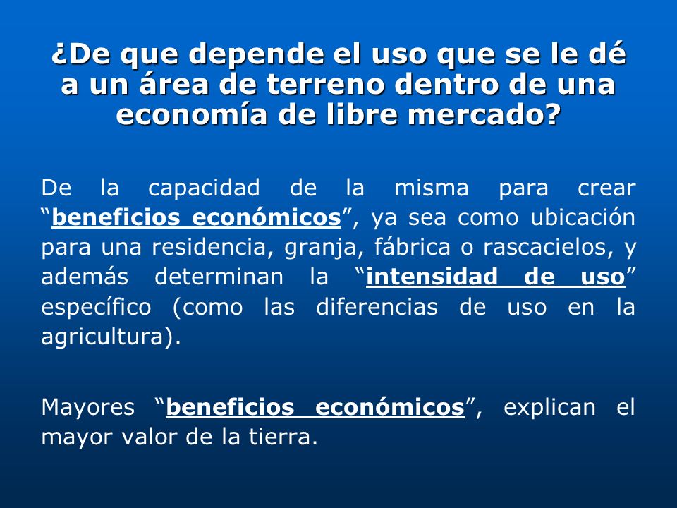 ¿De que depende el uso que se le dé a un área de terreno dentro de una economía de libre mercado