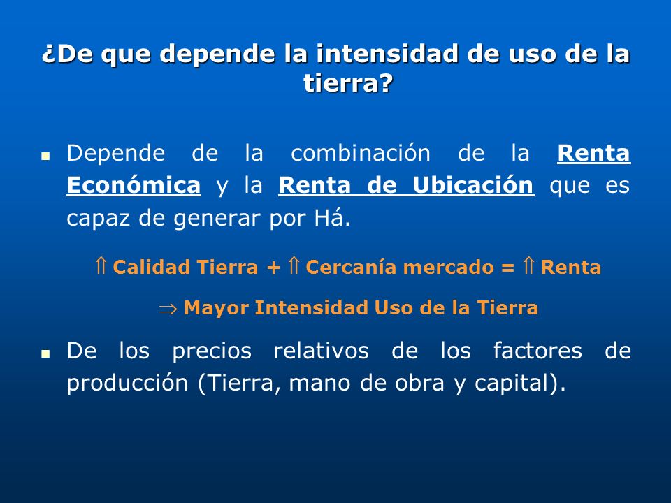 ¿De que depende la intensidad de uso de la tierra
