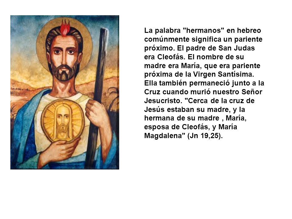 La palabra hermanos en hebreo comúnmente significa un pariente próximo.