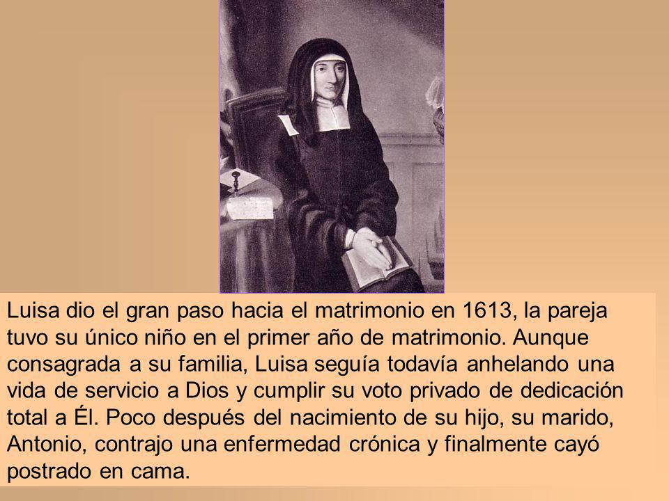 Luisa dio el gran paso hacia el matrimonio en 1613, la pareja tuvo su único niño en el primer año de matrimonio.