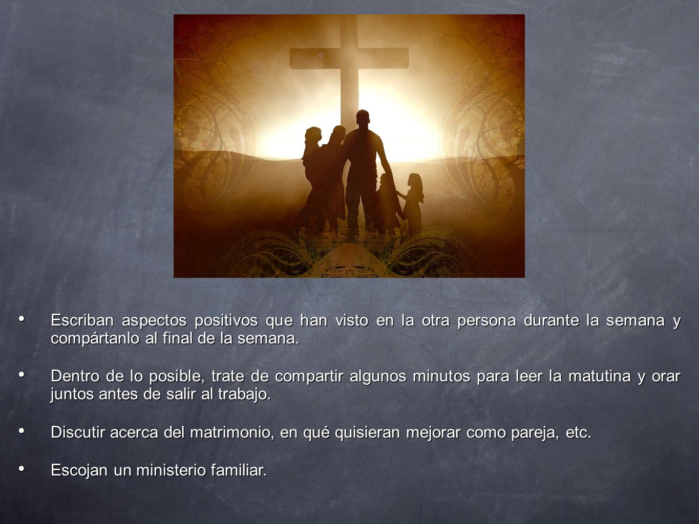 Escriban aspectos positivos que han visto en la otra persona durante la semana y compártanlo al final de la semana.
