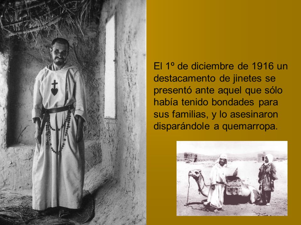 El 1º de diciembre de 1916 un destacamento de jinetes se presentó ante aquel que sólo había tenido bondades para sus familias, y lo asesinaron disparándole a quemarropa.