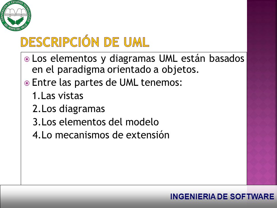 Descripción de UML Los elementos y diagramas UML están basados en el paradigma orientado a objetos.