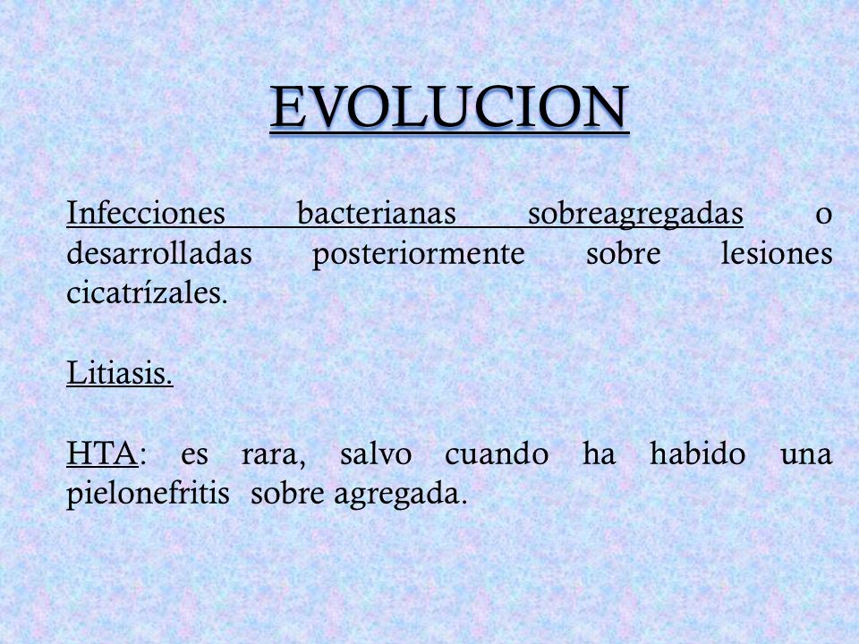 EVOLUCION Infecciones bacterianas sobreagregadas o desarrolladas posteriormente sobre lesiones cicatrízales.