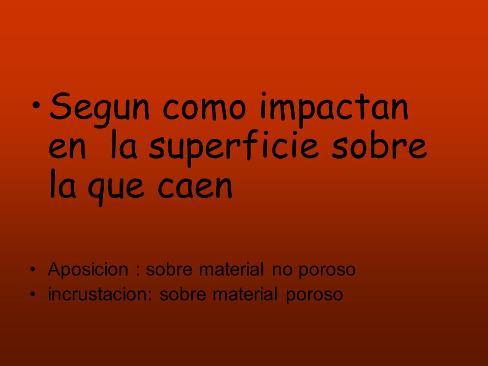 Segun como impactan en la superficie sobre la que caen