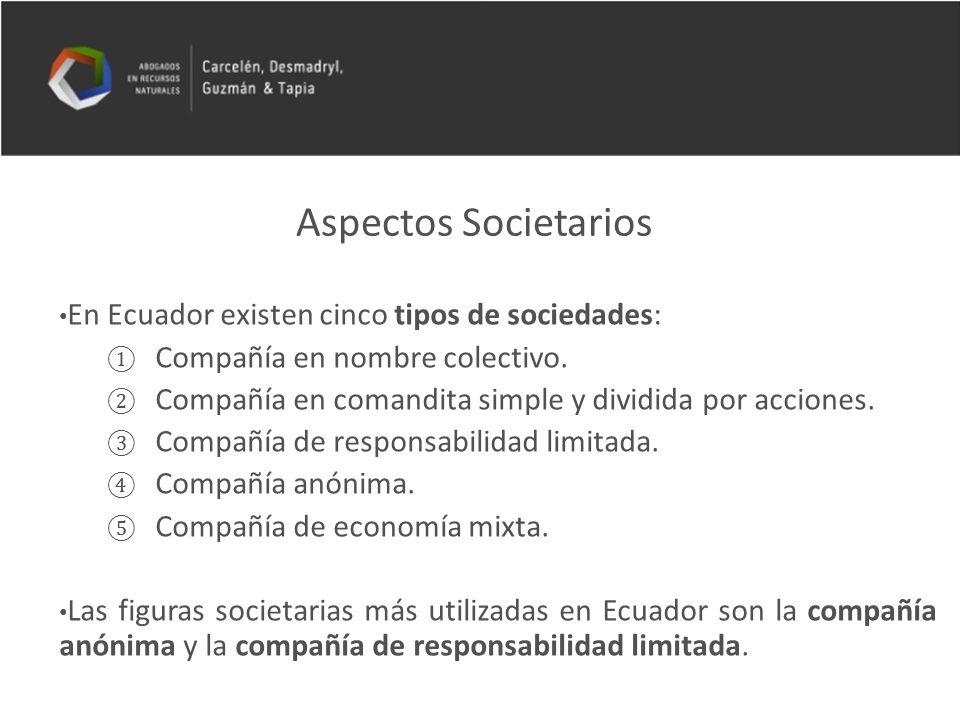 Aspectos Societarios En Ecuador existen cinco tipos de sociedades: