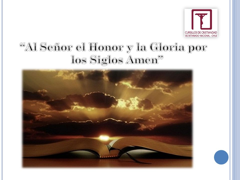 Al Señor el Honor y la Gloria por los Siglos Amen