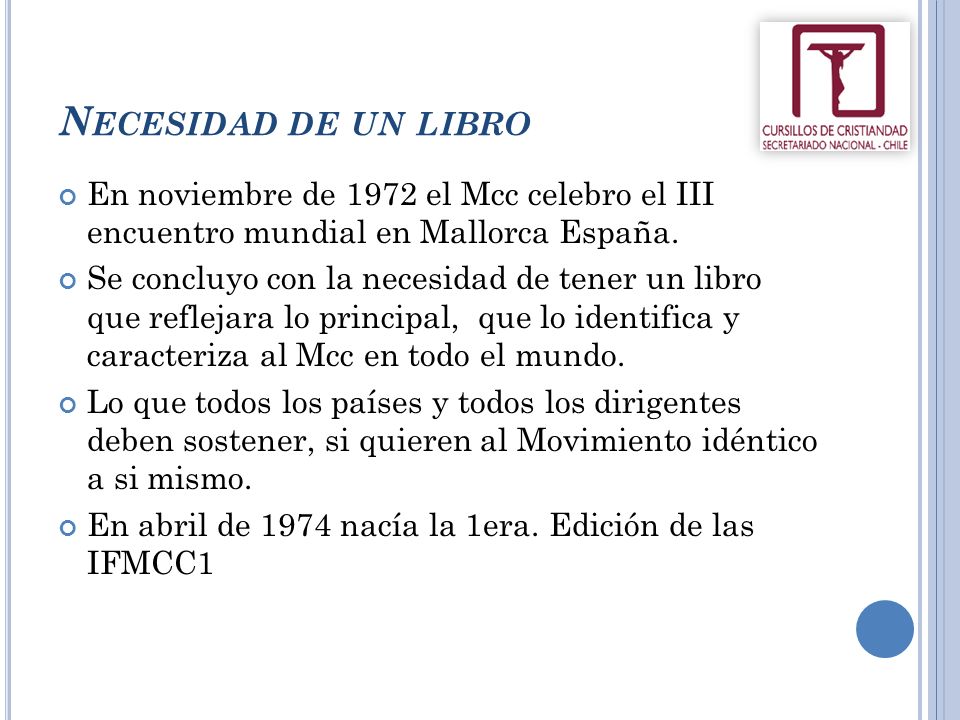Necesidad de un libro En noviembre de 1972 el Mcc celebro el III encuentro mundial en Mallorca España.