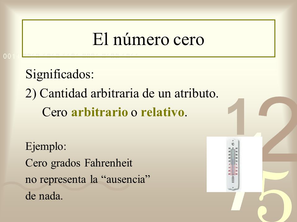 El número cero Significados: 2) Cantidad arbitraria de un atributo.