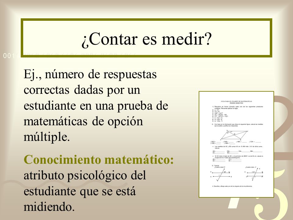 ¿Contar es medir Ej., número de respuestas correctas dadas por un estudiante en una prueba de matemáticas de opción múltiple.
