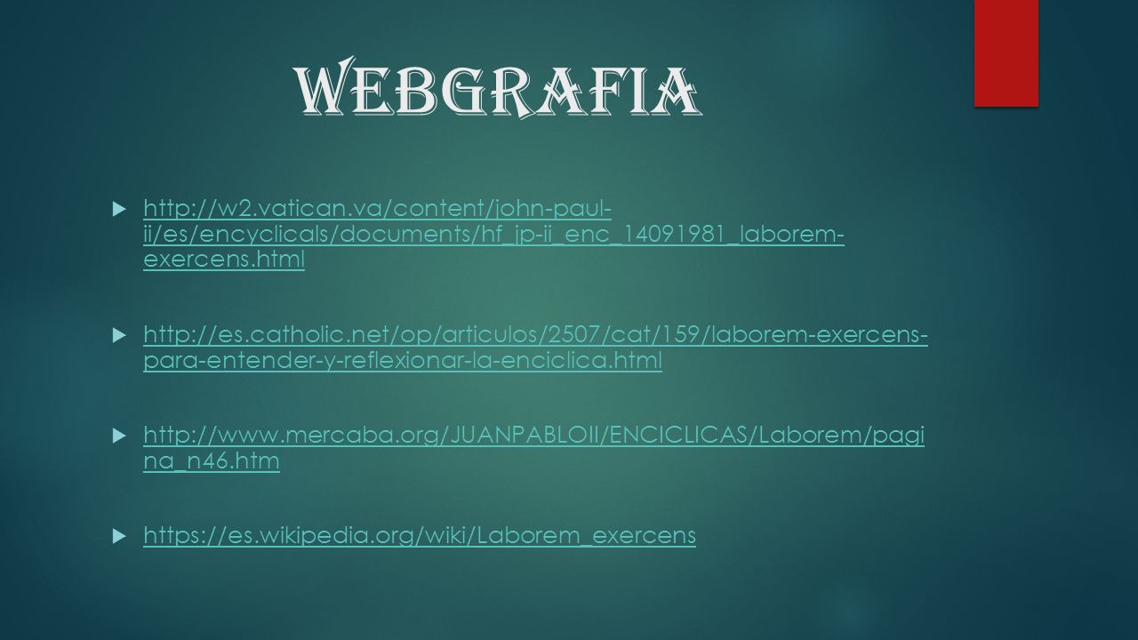 WEBGRAFIA   ii/es/encyclicals/documents/hf_jp-ii_enc_ _laborem- exercens.html.