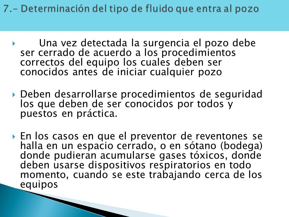 7.- Determinación del tipo de fluido que entra al pozo