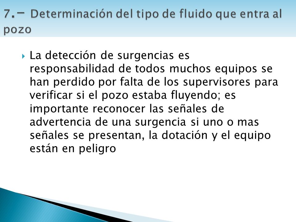 7.- Determinación del tipo de fluido que entra al pozo
