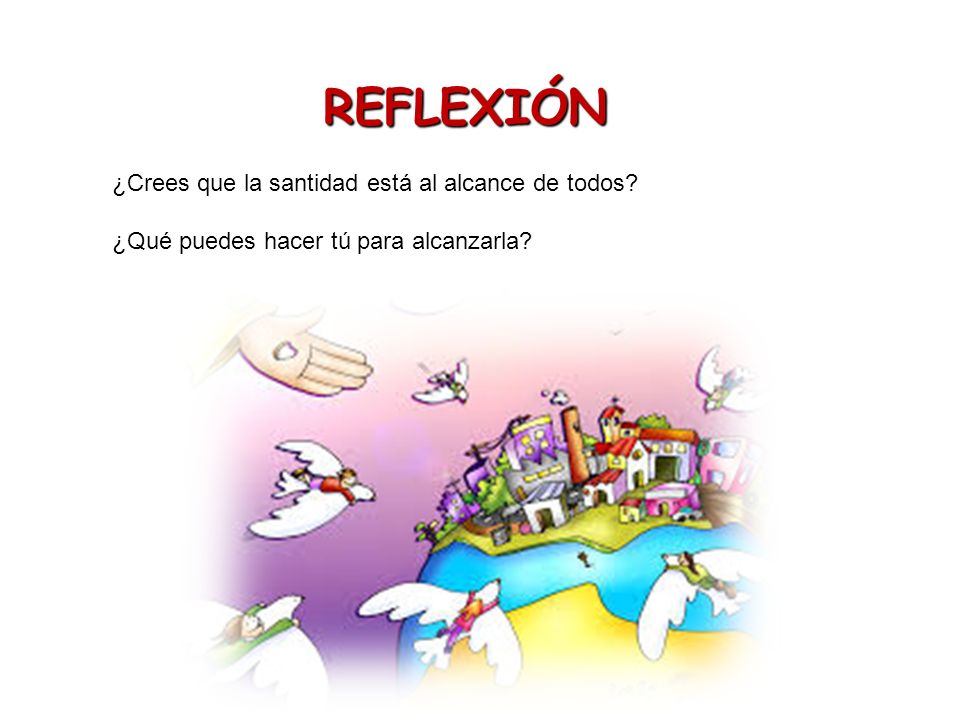 REFLEXIÓN ¿Crees que la santidad está al alcance de todos