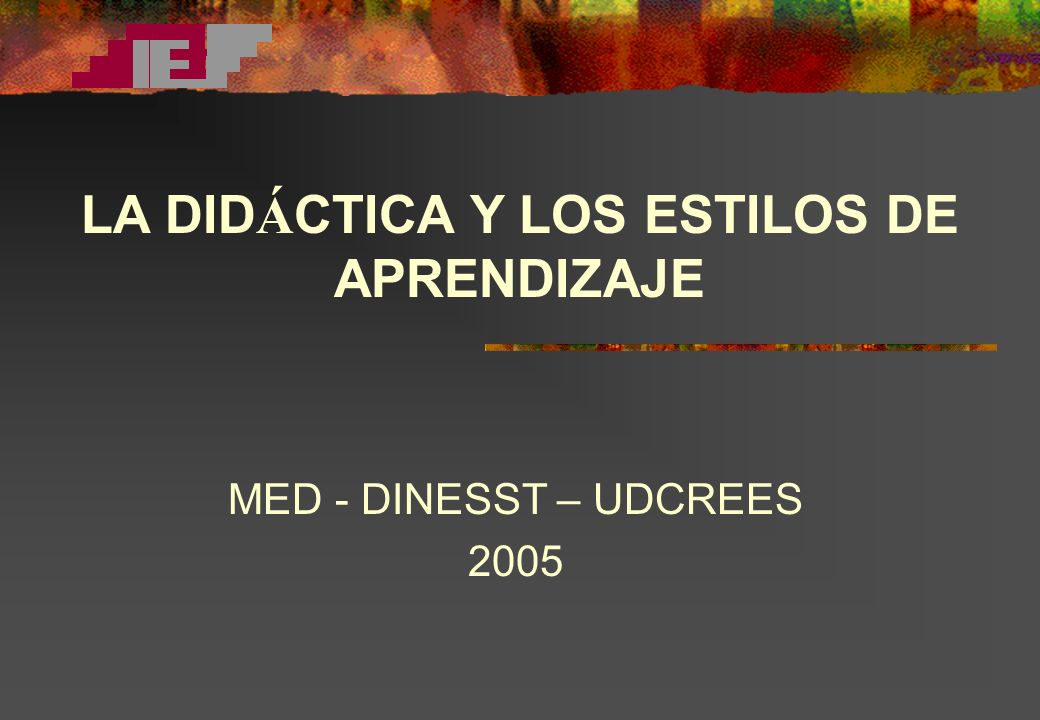 LA DIDÁCTICA Y LOS ESTILOS DE APRENDIZAJE