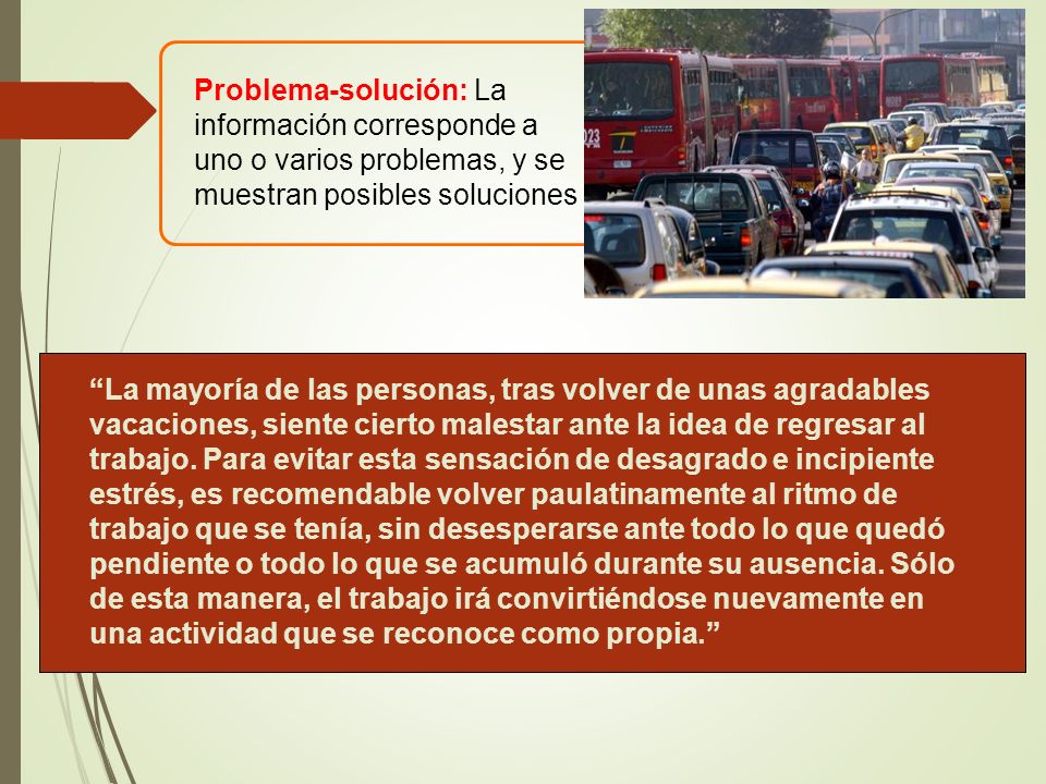 Problema-solución: La información corresponde a uno o varios problemas, y se muestran posibles soluciones