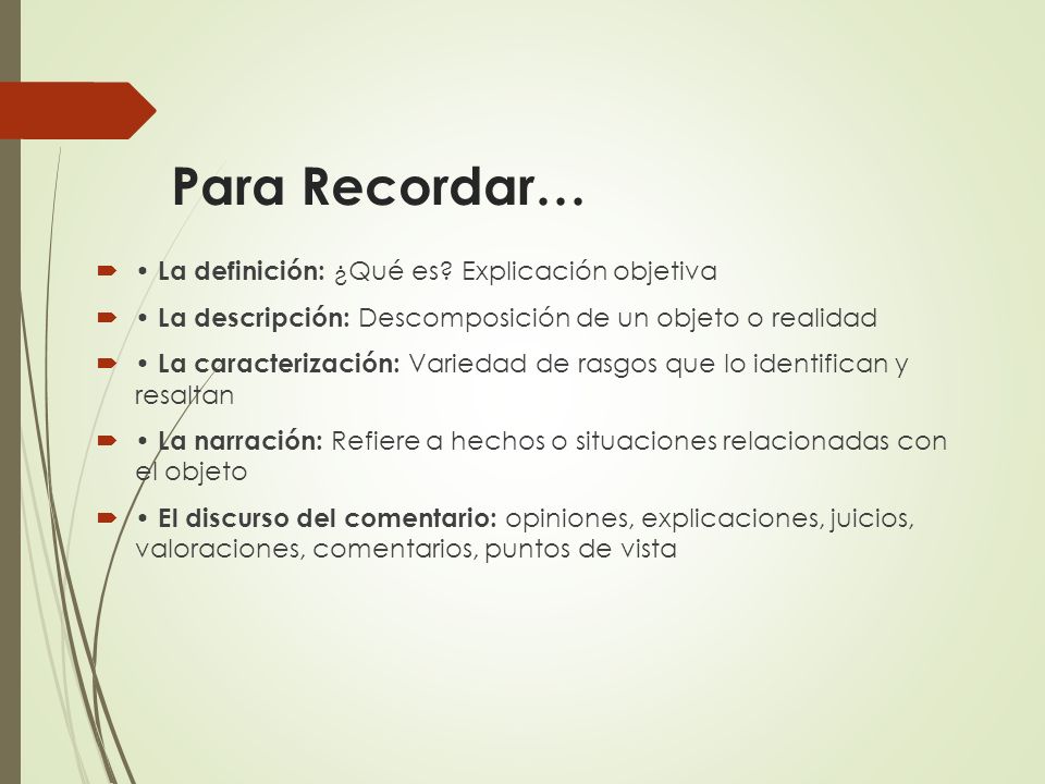 Para Recordar… • La definición: ¿Qué es Explicación objetiva
