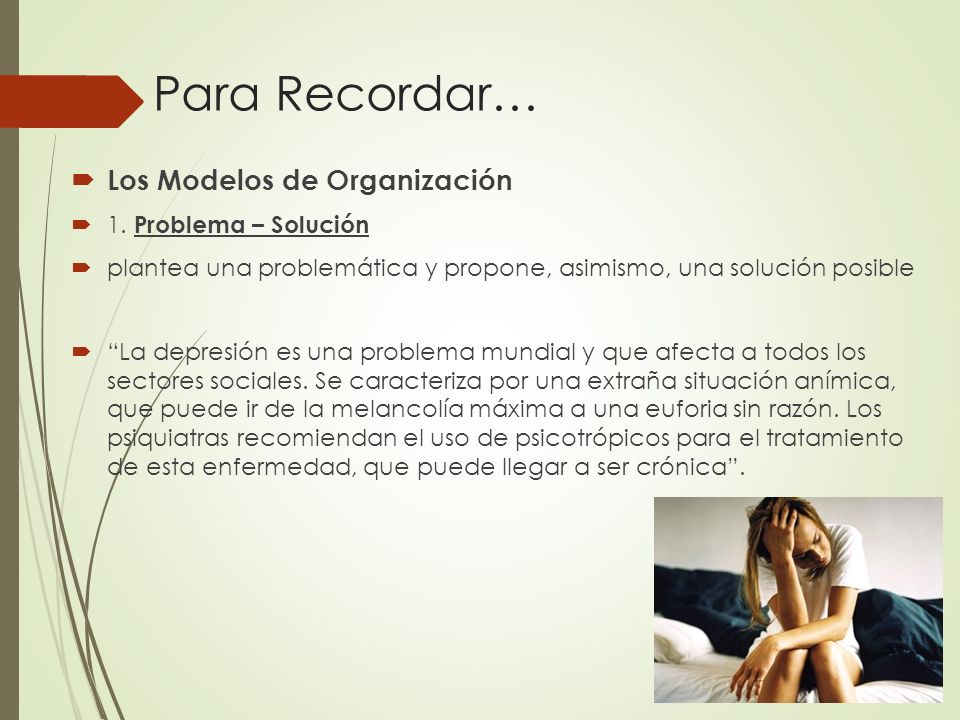 Para Recordar… Los Modelos de Organización 1. Problema – Solución