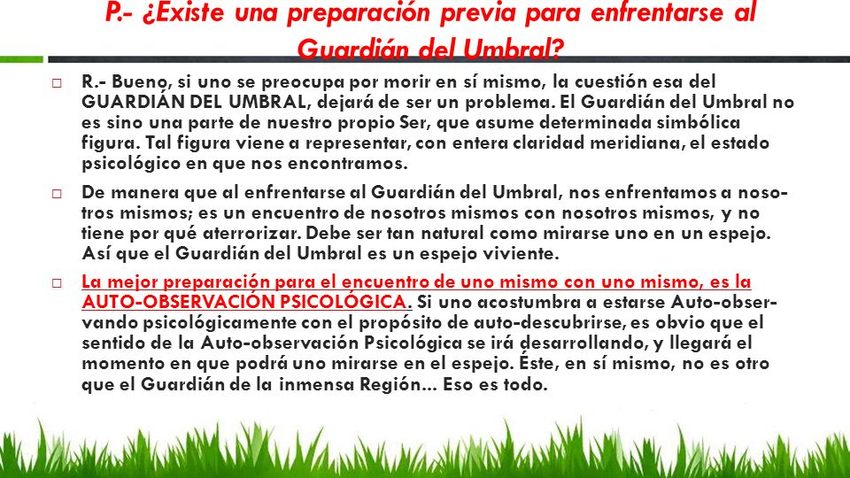 P.- ¿Existe una preparación previa para enfrentarse al Guardián del Umbral