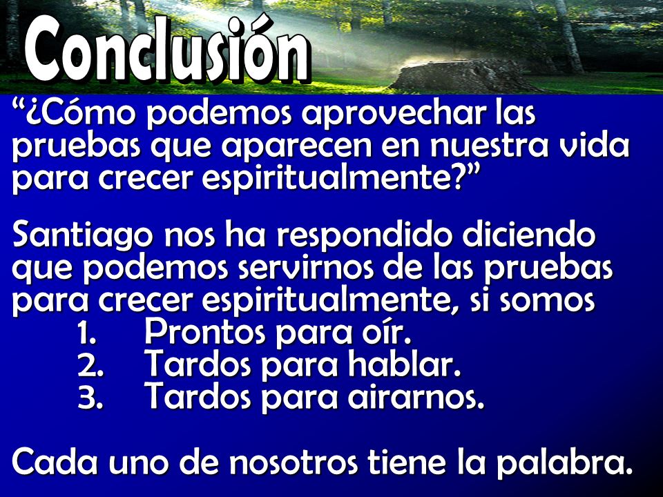 Cada uno de nosotros tiene la palabra.