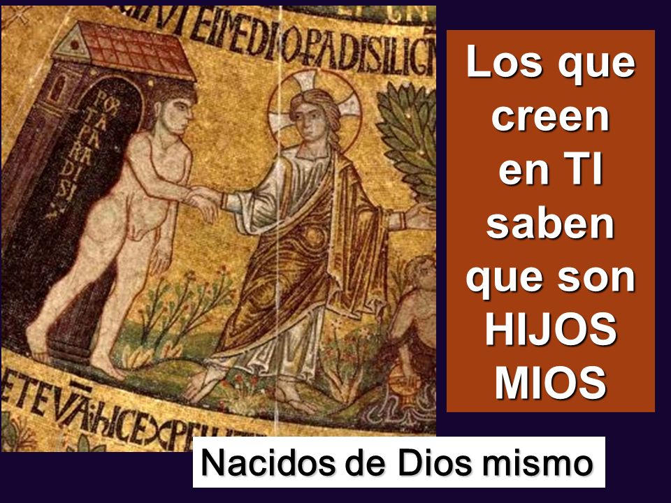 Los que creen en TI saben que son HIJOS MIOS