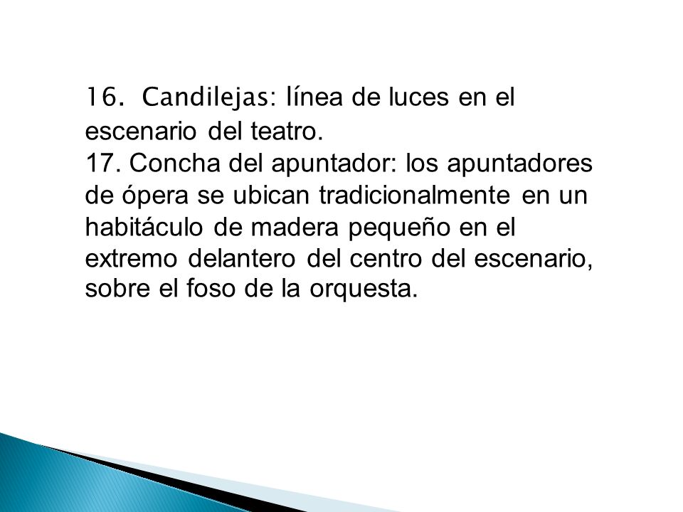 16. Candilejas: línea de luces en el escenario del teatro.