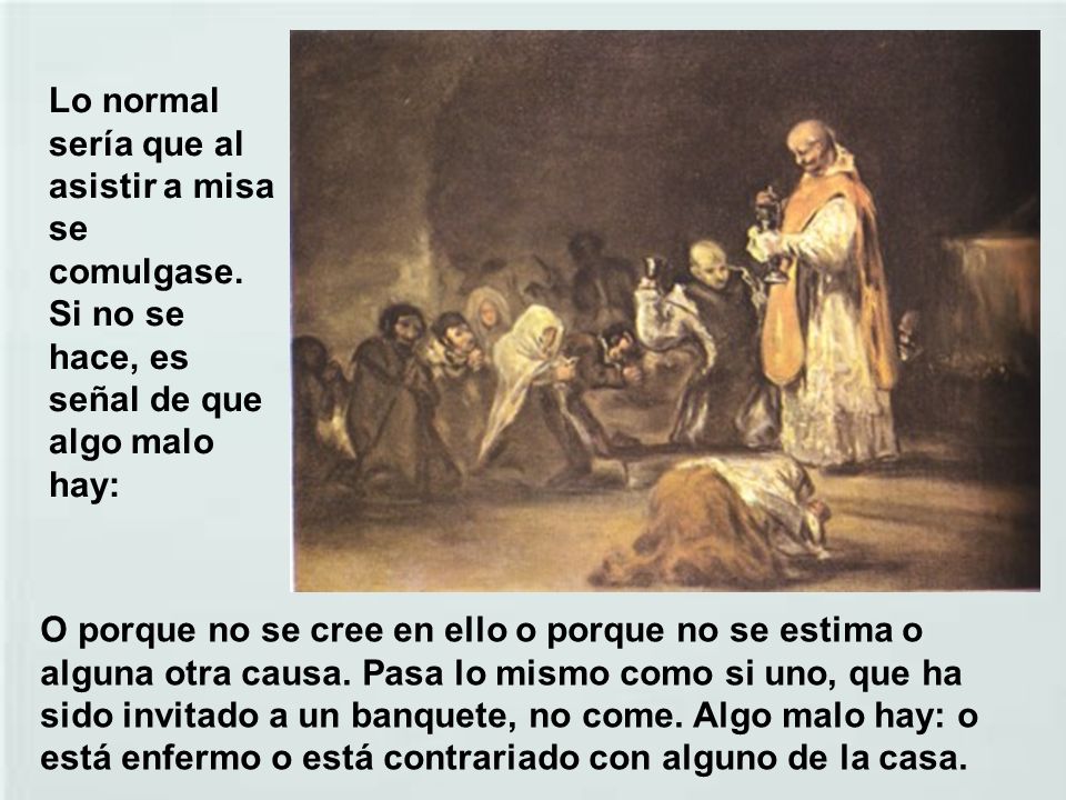 Lo normal sería que al asistir a misa se comulgase