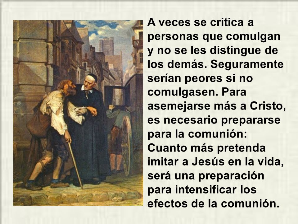 A veces se critica a personas que comulgan y no se les distingue de los demás.