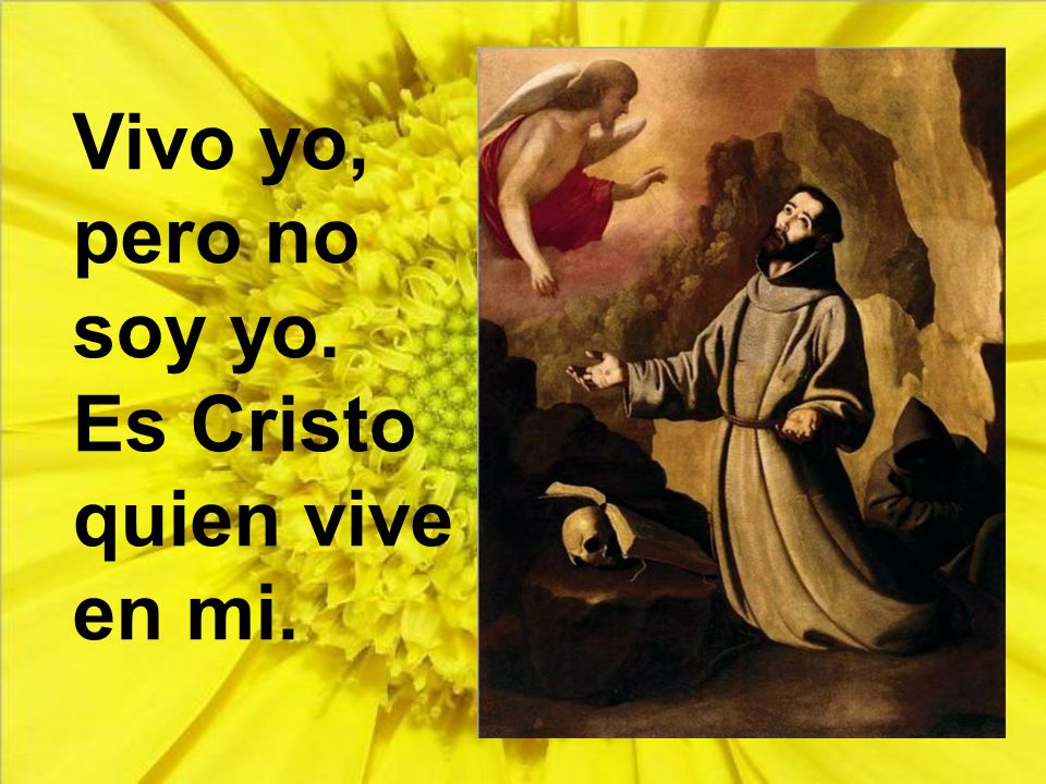 Vivo yo, pero no soy yo. Es Cristo quien vive en mi.