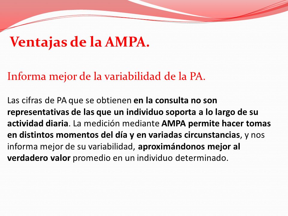 Ventajas de la AMPA. Informa mejor de la variabilidad de la PA.