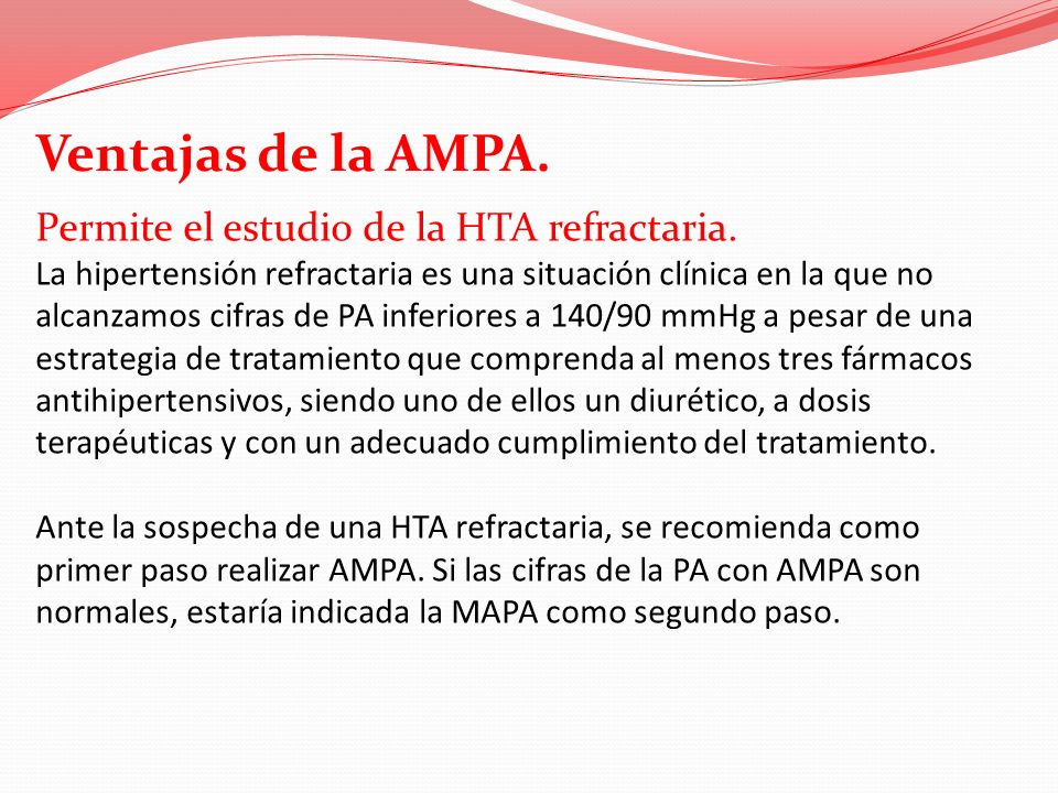 Ventajas de la AMPA. Permite el estudio de la HTA refractaria.